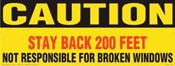 Caution Stay Back 200 Feet 9"X24"